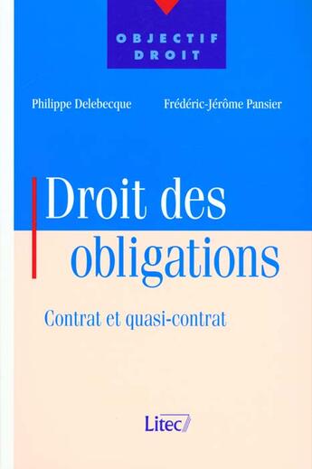 Couverture du livre « Droit des obligations ; contrat et quasi-contrat » de Philippe Delebecque et Frederic-Jerome Pansier aux éditions Lexisnexis