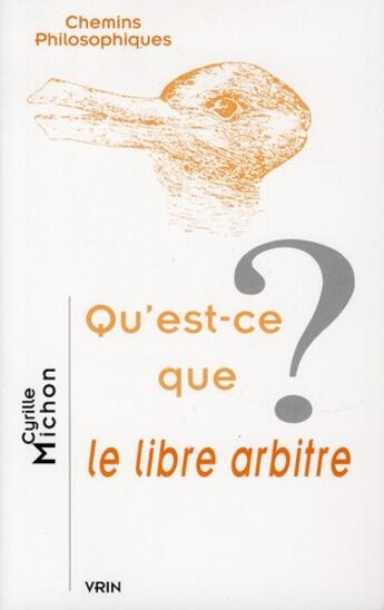 Couverture du livre « Qu'est-ce que le libre arbitre ? » de Cyrille Michon aux éditions Vrin