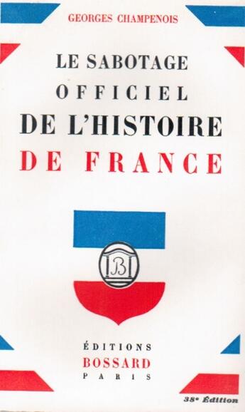 Couverture du livre « Le sabotage officiel de l'histoire de France » de Georges Champenois aux éditions Nel