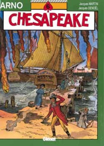 Couverture du livre « Arno t.6 ; Chesapeake » de Jacques Martin et Jacques Denoel aux éditions Glenat
