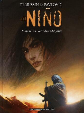 Couverture du livre « El nino t.6 ; le vent des 120 jours » de Boro Pavlovic et Christian Perrissin aux éditions Humanoides Associes