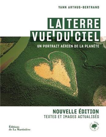 Couverture du livre « La terre vue du ciel : un portrait aérien de la planète (nouvelle édition) » de Yann Arthus-Bertrand aux éditions La Martiniere