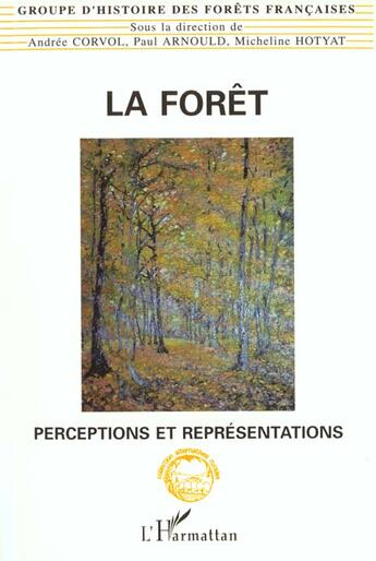 Couverture du livre « LA FORET : Perceptions et représentations » de Andrée Corvol aux éditions L'harmattan