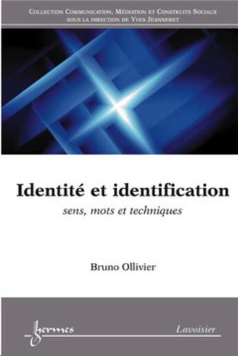 Couverture du livre « Identite et identification sens mots et techniques coll communication mediation et construits sociau » de Ollivier aux éditions Hermes Science Publications