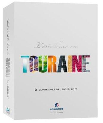 Couverture du livre « Excellence en Touraine ; le savoir-faire des entreprises » de  aux éditions Signe