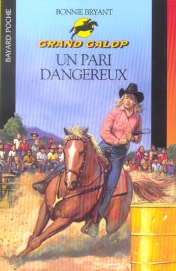 Couverture du livre « Grand galop t.664 ; un pari dangereux » de Bonnie Bryant aux éditions Bayard Jeunesse