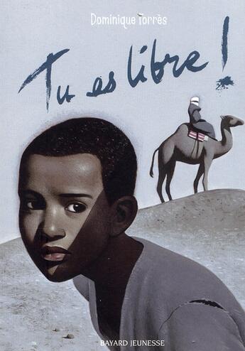 Couverture du livre « Tu es libre ! » de Dominique Torres aux éditions Bayard Jeunesse