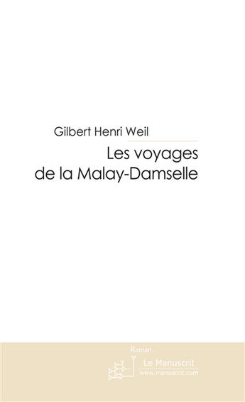 Couverture du livre « LA MALAY-DAMSELLE » de Gilbert-Henri Weil aux éditions Le Manuscrit