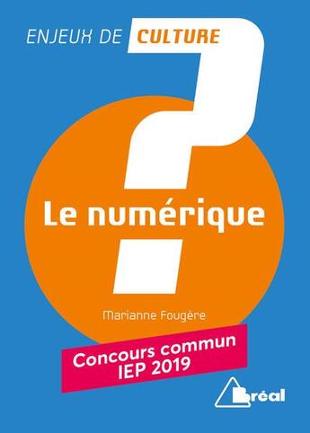 Couverture du livre « Le numérique ; concours commun ; IEP 2019 » de Marianne Fougere aux éditions Breal