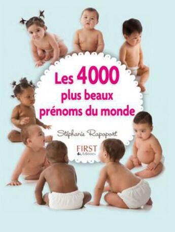 Couverture du livre « Les 4000 plus beaux prénoms du monde » de Stephanie Rapoport aux éditions First