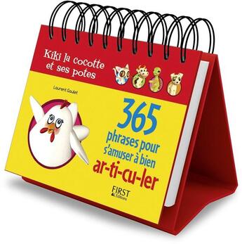 Couverture du livre « 365 phrases pour s'amuser à bien ar-ti-cu-ler ; kiki la cocotte et ses potes » de Laurent Gaulet aux éditions First