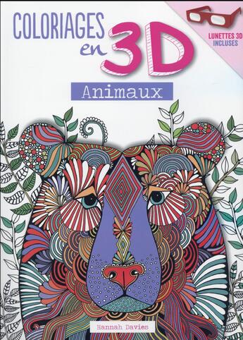 Couverture du livre « Coloriages en 3D ; animaux » de Davies Hannah aux éditions First