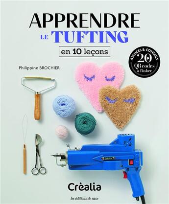 Couverture du livre « Apprendre le tufting en 10 leçons » de Philippine Brochier aux éditions De Saxe