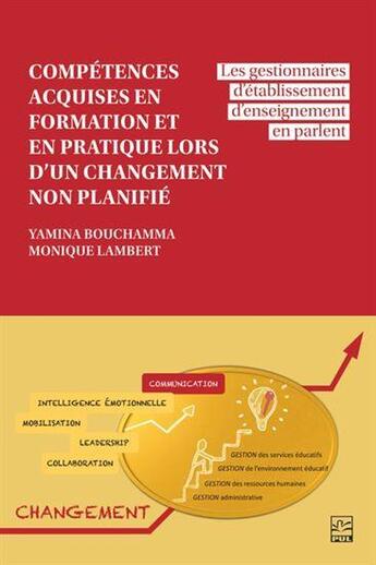 Couverture du livre « Compétences acquises en formation et en pratique lors d'un changement non planifié » de Yamina Bouchamma et Monique Lambert aux éditions Presses De L'universite De Laval