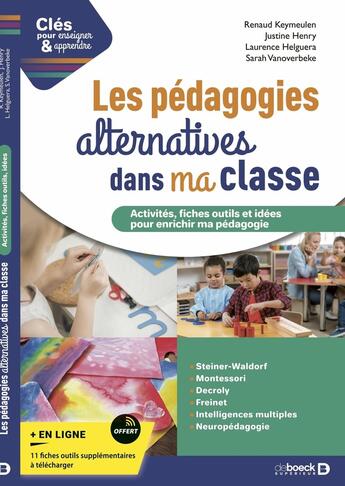 Couverture du livre « Les pedagogies alternatives dans ma classe - le guide pratique pour enrichir ma pedagogie » de Keymeulen/Henry aux éditions De Boeck Superieur