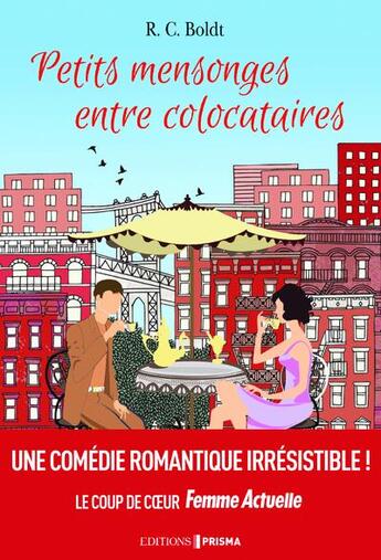 Couverture du livre « Petits mensonges entre colocataires » de R. C. Boldt aux éditions Prisma