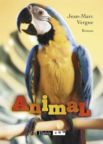 Couverture du livre « Animal » de Jean-Marc Vergne aux éditions Elzevir