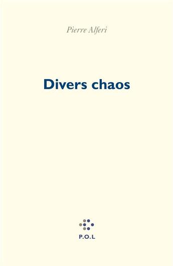 Couverture du livre « Divers chaos » de Pierre Alferi aux éditions P.o.l