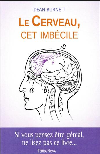 Couverture du livre « Le cerveau, cet imbécile » de Burnett Dean aux éditions Terra Nova