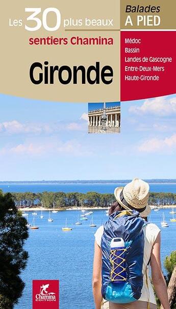 Couverture du livre « Gironde les 30 plus beaux sentiers » de  aux éditions Chamina