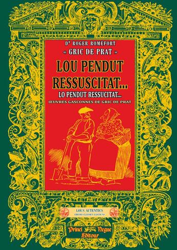 Couverture du livre « Lou pendut ressuscitat...oeuvres gasconnes de Gric de Prat (édition 2011) » de Roger Romefort aux éditions Editions Des Regionalismes