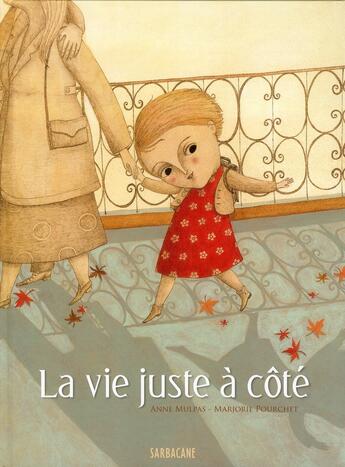 Couverture du livre « La vie juste à côté » de Marjorie Pourchet et Anne Mulpas aux éditions Sarbacane