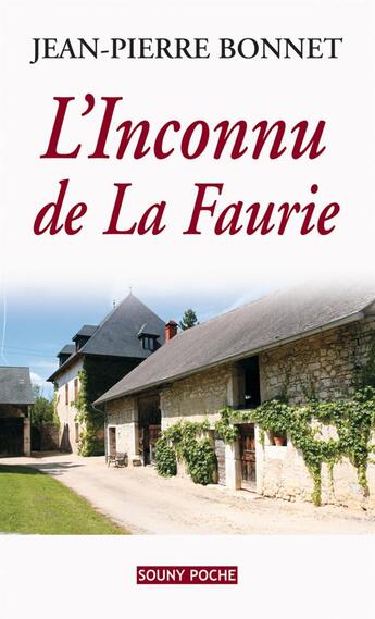 Couverture du livre « L'inconnu de La Faurie » de Jean-Pierre Bonnet aux éditions Souny