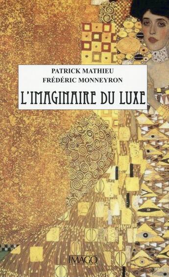 Couverture du livre « L'imaginaire du luxe » de Frederic Monneyron et Patrick Mathieu aux éditions Imago