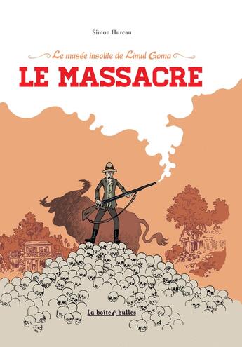 Couverture du livre « Le musée insolite de Limul Goma Tome 2 ; le massacre » de Simon Hureau aux éditions La Boite A Bulles