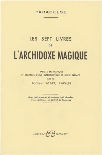 Couverture du livre « Les sept livres de l'archidoxe magique » de Paracelse aux éditions Bussiere