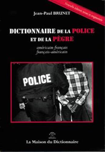 Couverture du livre « Dictionnaire de la police et de la pegre americain/ francais et v.v (2e édition) » de Jean-Paul Brunet aux éditions La Maison Du Dictionnaire