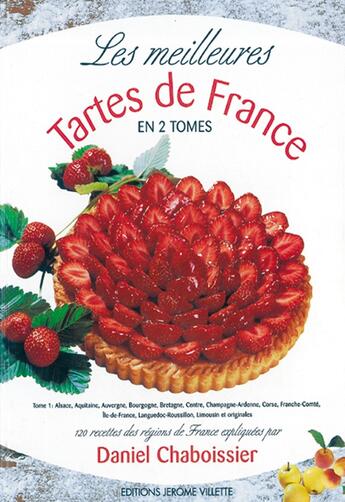 Couverture du livre « Les meilleures tartes de france. t.1 » de Daniel Chaboissier aux éditions Delagrave