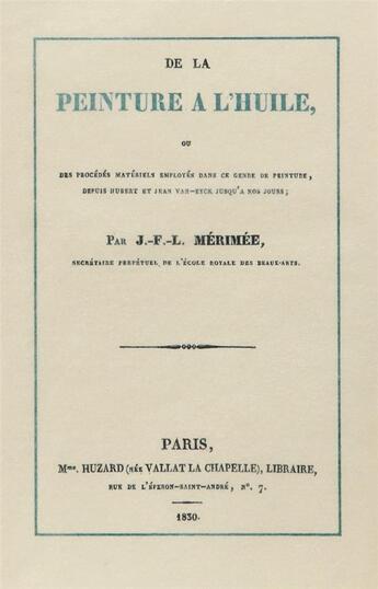 Couverture du livre « De la peinture à l'huile, ou des procédés matériels employés dans ce genre de peinture, depuis Hubert et Jean Van-Eyck jusqu'à nos jours » de Leonor Merimee aux éditions Gutemberg