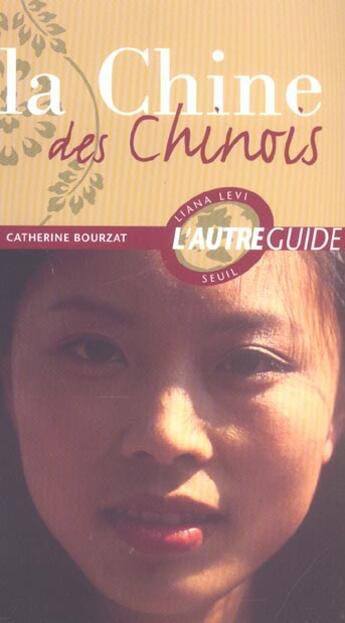 Couverture du livre « La chine des chinois » de Catherine Bourzat aux éditions Liana Levi