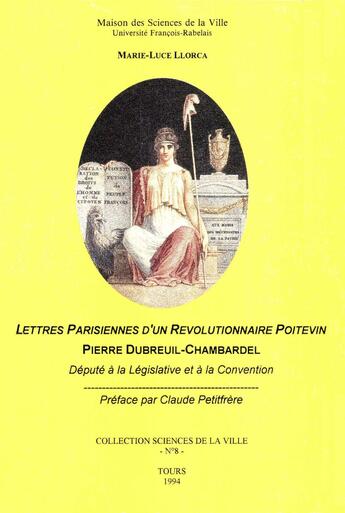 Couverture du livre « Lettres parisiennes d'un révolutionnaire poitevin » de Pierre Dubreuil-Chambardel aux éditions Pu Francois Rabelais