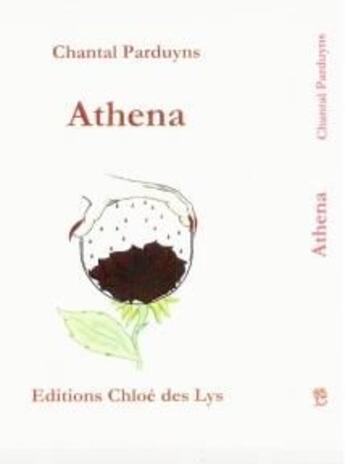Couverture du livre « Athena » de Chantal Parduyns aux éditions Chloe Des Lys