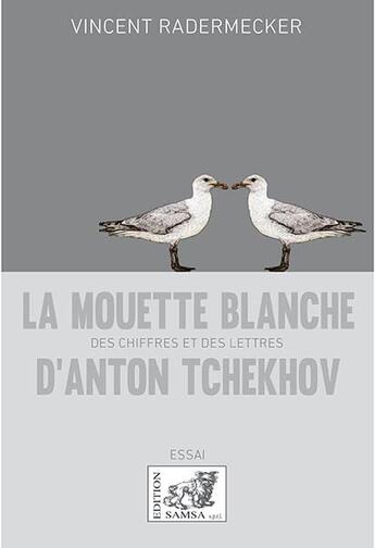 Couverture du livre « La mouette blanche d'Anton Tchekhov » de Vincent Radermecker aux éditions Samsa