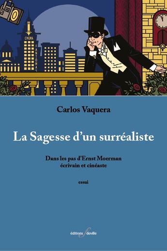 Couverture du livre « La Sagesse d'un surréaliste » de Carlos Vaquera aux éditions Editions F Deville