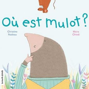 Couverture du livre « Ou est mulot ? » de Christine Nadeau aux éditions Courte Echelle