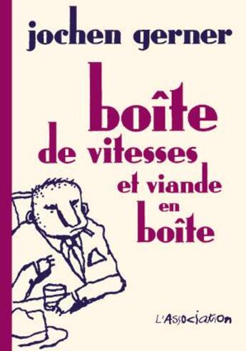 Couverture du livre « Boîte de vitesse et Viande en boîte » de Gerner Jochen aux éditions L'association