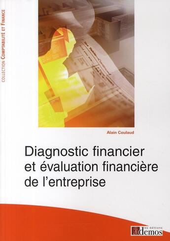 Couverture du livre « Diagnostic et évaluation financière de l'entreprise » de Alain Coulaud aux éditions Demos