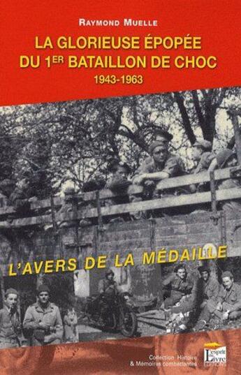 Couverture du livre « La glorieuse épopée du 1er bataillon de choc 1943-1963 » de Raymond Muelle aux éditions Regi Arm