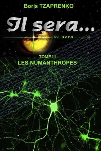 Couverture du livre « Il sera... t.3 ; les numantrophes » de Boris Tzaprenko aux éditions Boris Tzaprenko