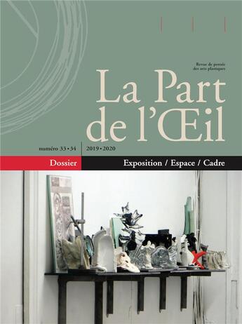 Couverture du livre « La part de l'oeil n 33-34 - exposition / espace / cadre » de  aux éditions Part De L'oeil