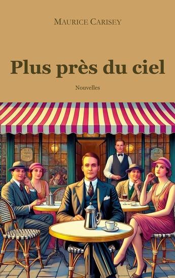 Couverture du livre « Plus près du ciel » de Maurice Carisey aux éditions Books On Demand