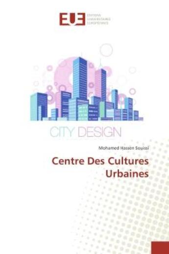 Couverture du livre « Centre Des Cultures Urbaines » de Mohamed Souissi aux éditions Editions Universitaires Europeennes