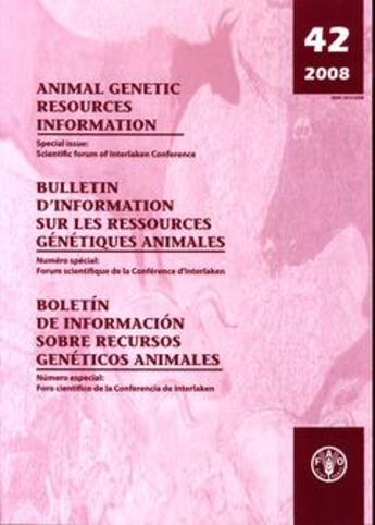 Couverture du livre « Animal genetic resources information n. 42, 2008, special issue : scientific forum of interlaken con » de Galal S. aux éditions Fao