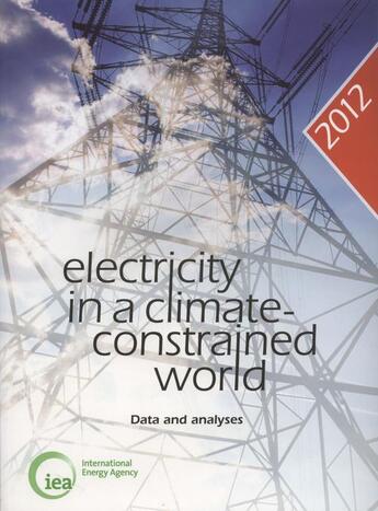 Couverture du livre « Electricity in a climate-constrained world 2012 date and analyses » de Ocde aux éditions Ocde