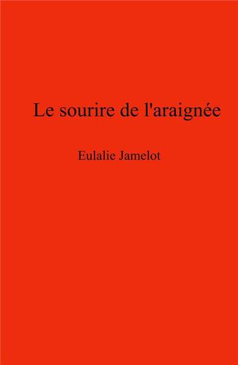 Couverture du livre « Le sourire de l'araignée » de Eulalie Jamelot aux éditions Librinova