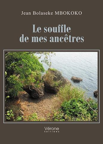 Couverture du livre « Le souffle de mes ancêtres » de Jean Bolaseke Mbokoko aux éditions Verone